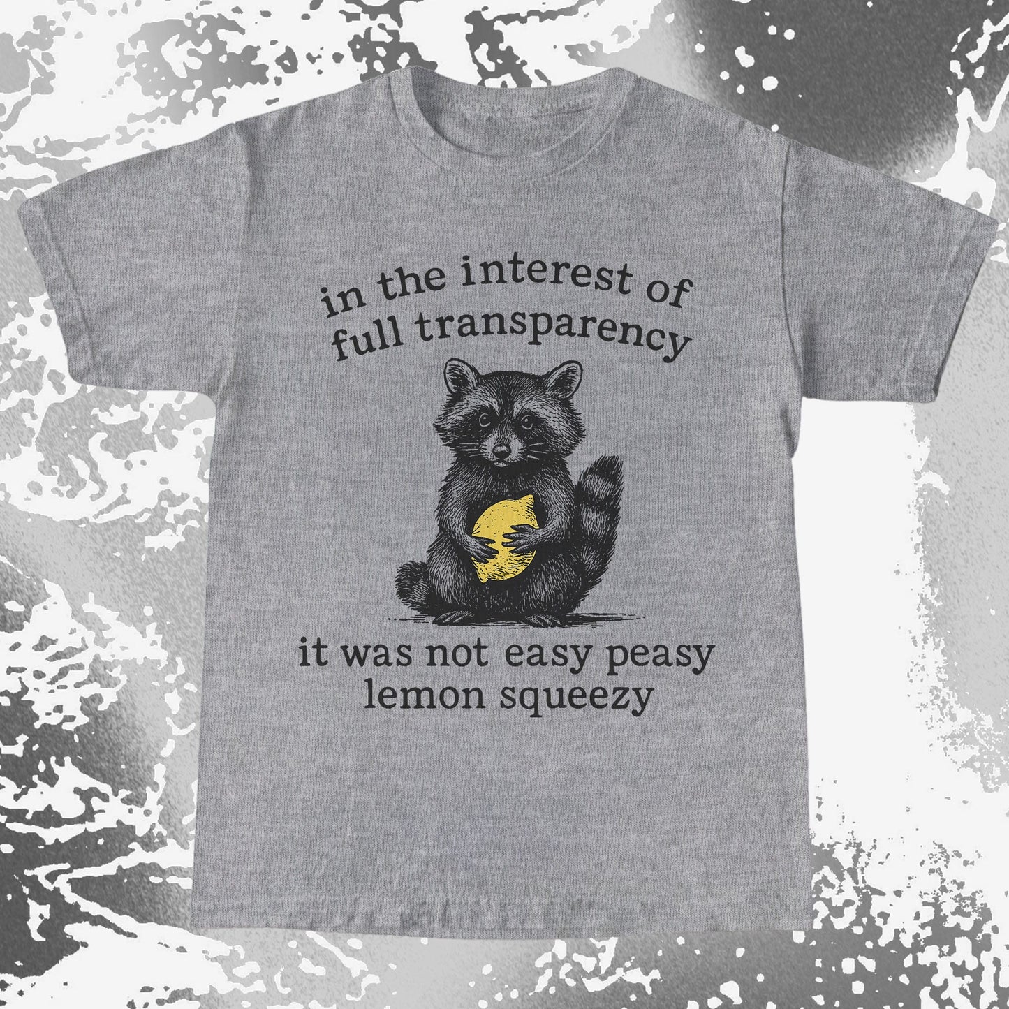 Full Transparency Not Easy Peasy Raccoon Lemon