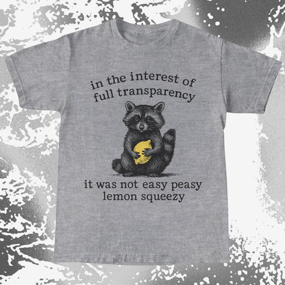 Full Transparency Not Easy Peasy Raccoon Lemon