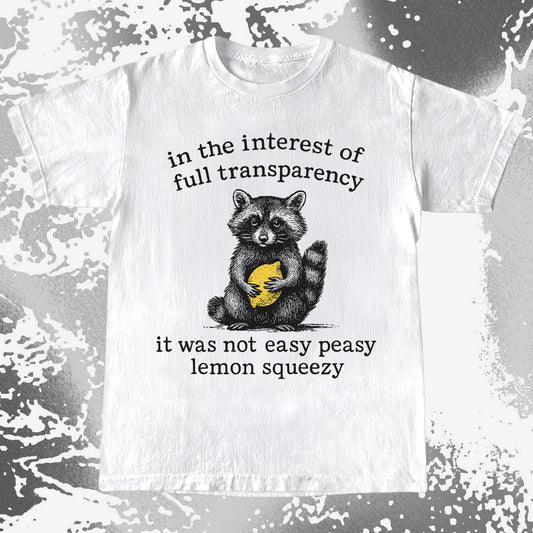 Full Transparency Not Easy Peasy Raccoon Lemon