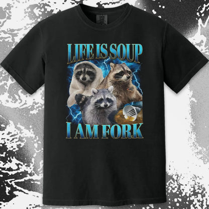 Life Is Soup I Am Fork Raccoon Shirt – Existential Meme Tee