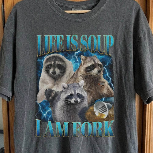 Life Is Soup I Am Fork Raccoon Shirt – Existential Meme Tee