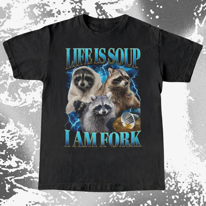 Life Is Soup I Am Fork Raccoon Shirt – Existential Meme Tee