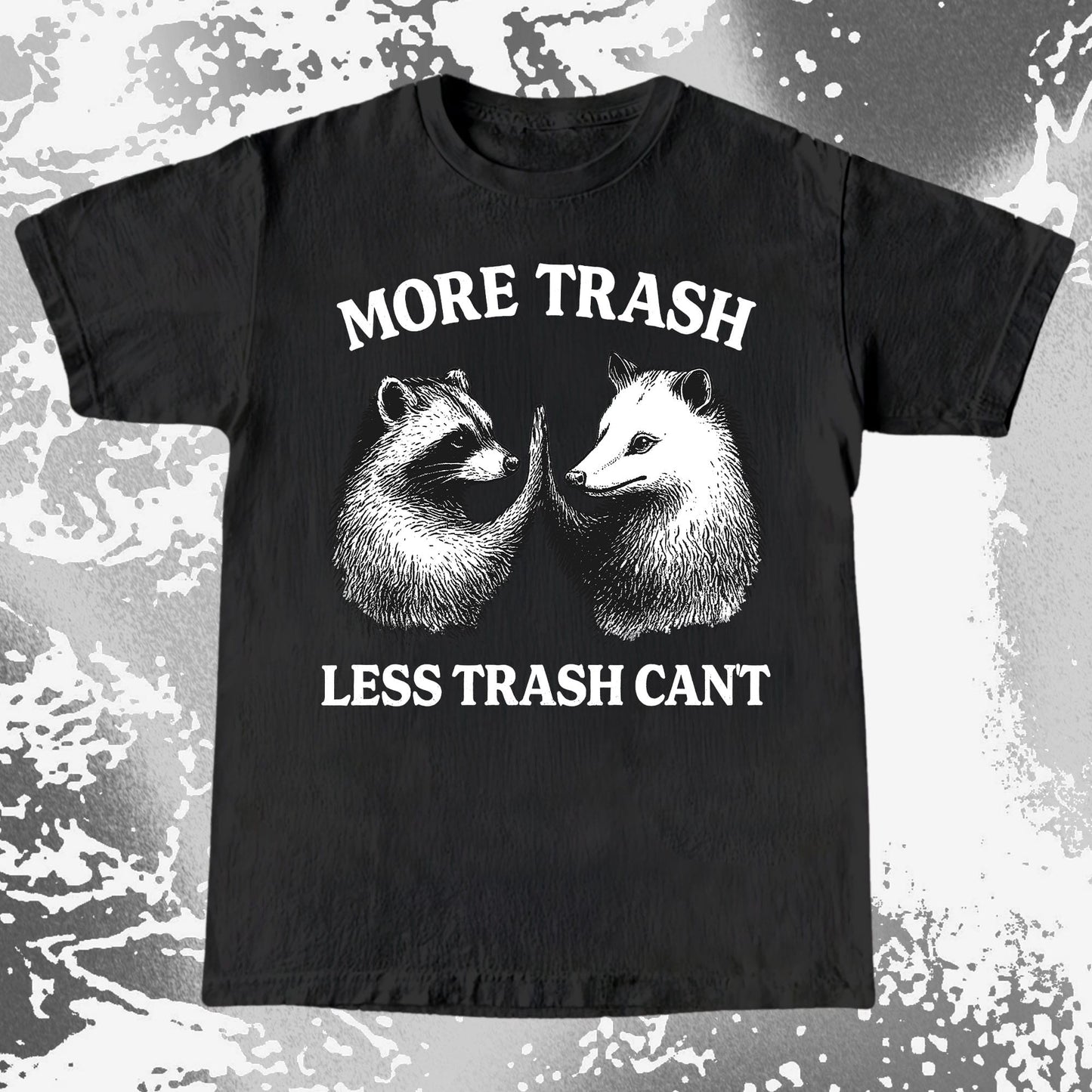 More Trash Less Trash Can’t Raccoon Opossum