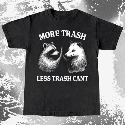 More Trash Less Trash Can’t Raccoon Opossum
