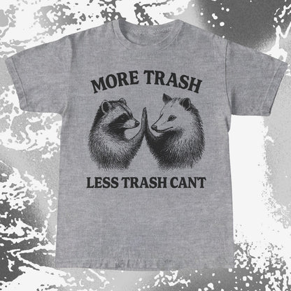 More Trash Less Trash Can’t Raccoon Opossum