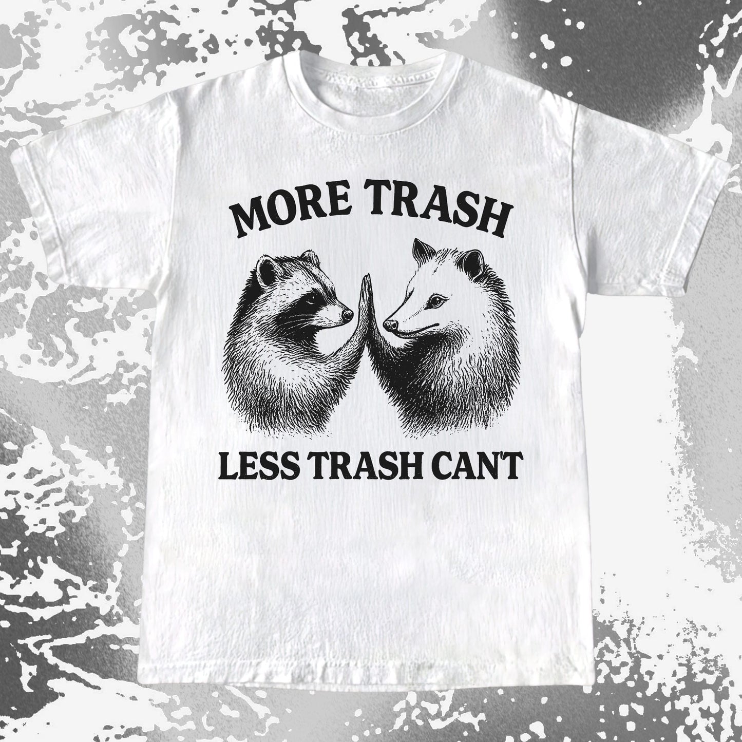 More Trash Less Trash Can’t Raccoon Opossum