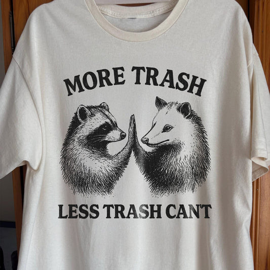 More Trash Less Trash Can’t Raccoon Opossum