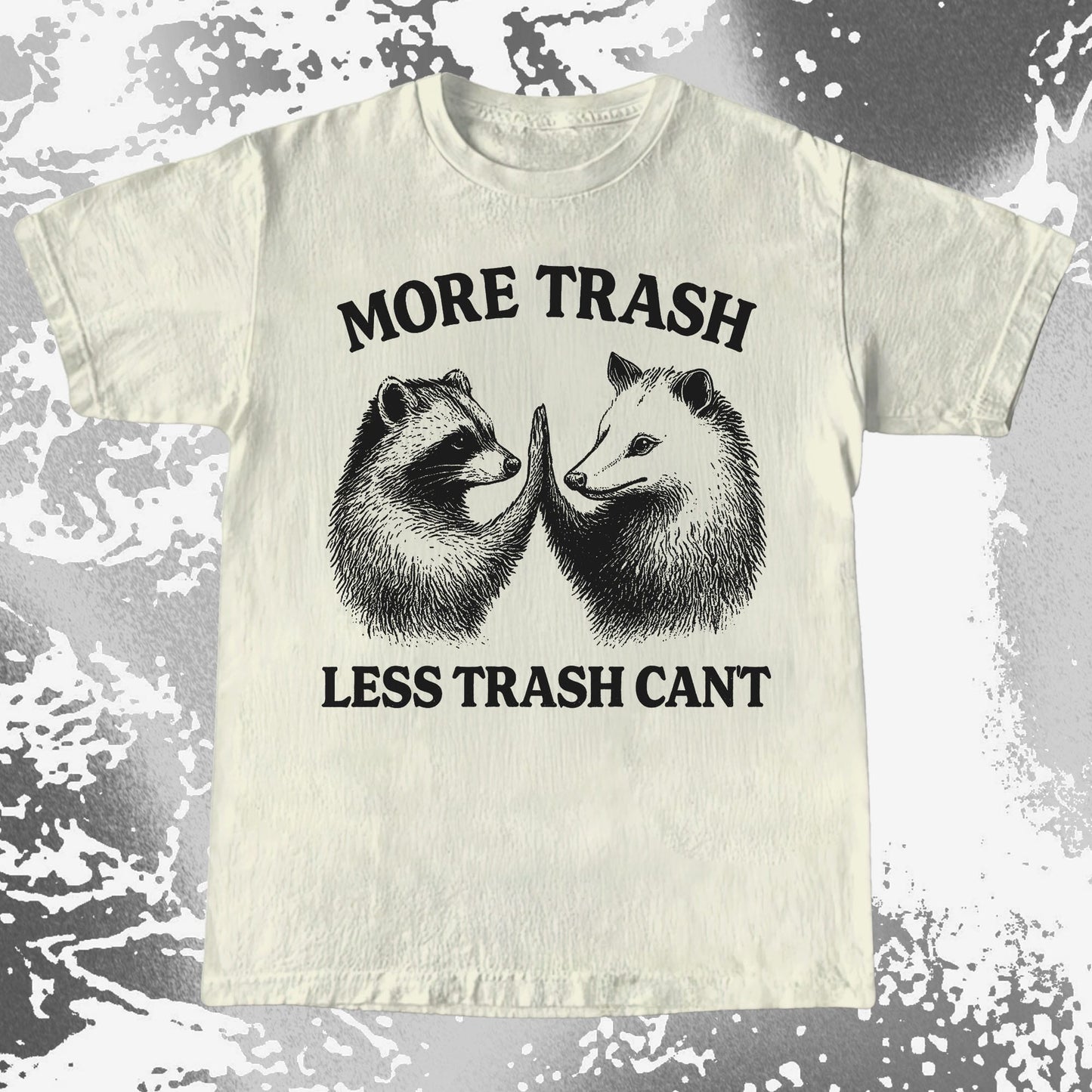 More Trash Less Trash Can’t Raccoon Opossum