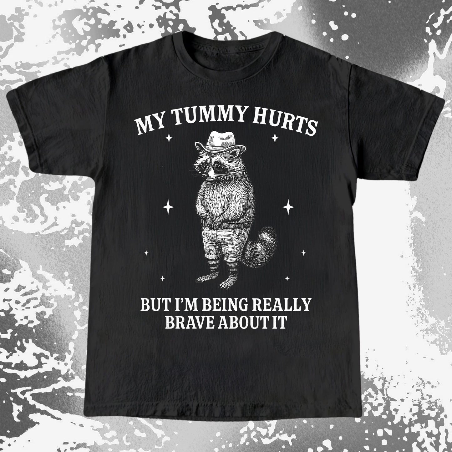 Funny Raccoon My Tummy Hurts Being Really Brave Shirt