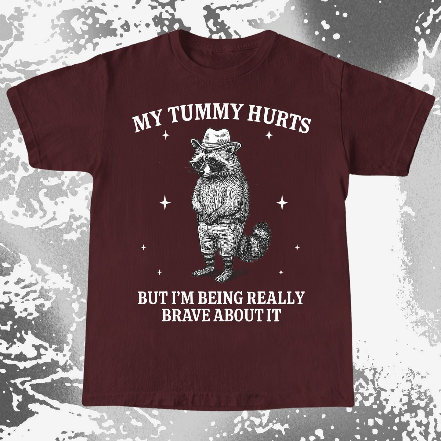 Funny Raccoon My Tummy Hurts Being Really Brave Shirt