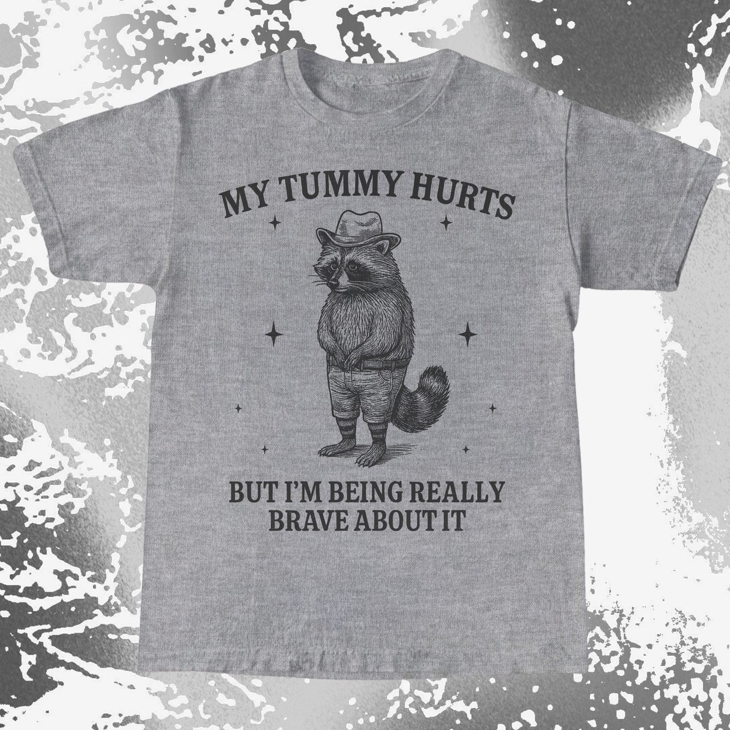Funny Raccoon My Tummy Hurts Being Really Brave Shirt