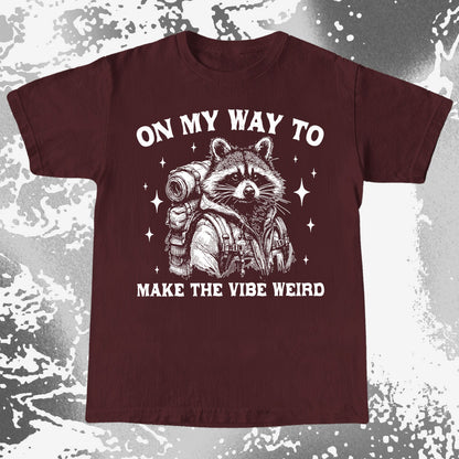 On My Way To Make The Vibe Weird Raccoon Shirt