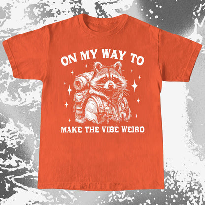 On My Way To Make The Vibe Weird Raccoon Shirt