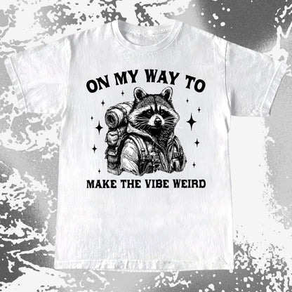 On My Way To Make The Vibe Weird Raccoon Shirt