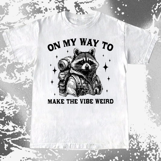 On My Way To Make The Vibe Weird Raccoon Shirt