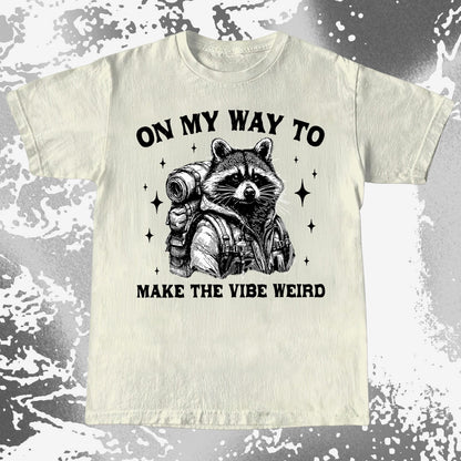 On My Way To Make The Vibe Weird Raccoon Shirt