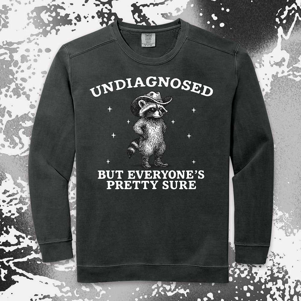 Undiagnosed But Everyone’s Pretty Sure Raccoon Shirt