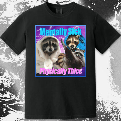 Mentally Sick Physically Thicc Raccoon T-Shirt