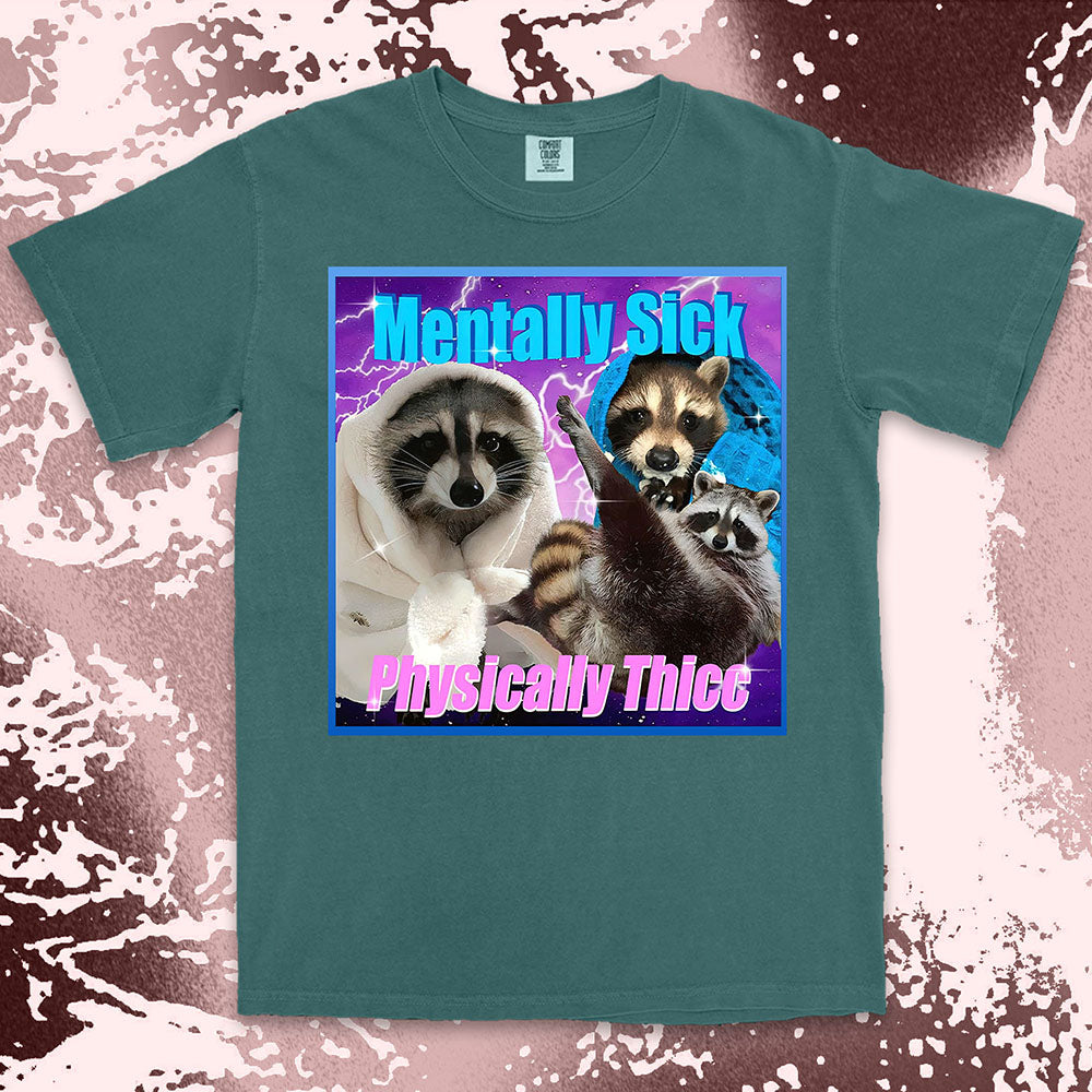 mentally sick physically thicc raccoon shirt funny meme trash panda tee