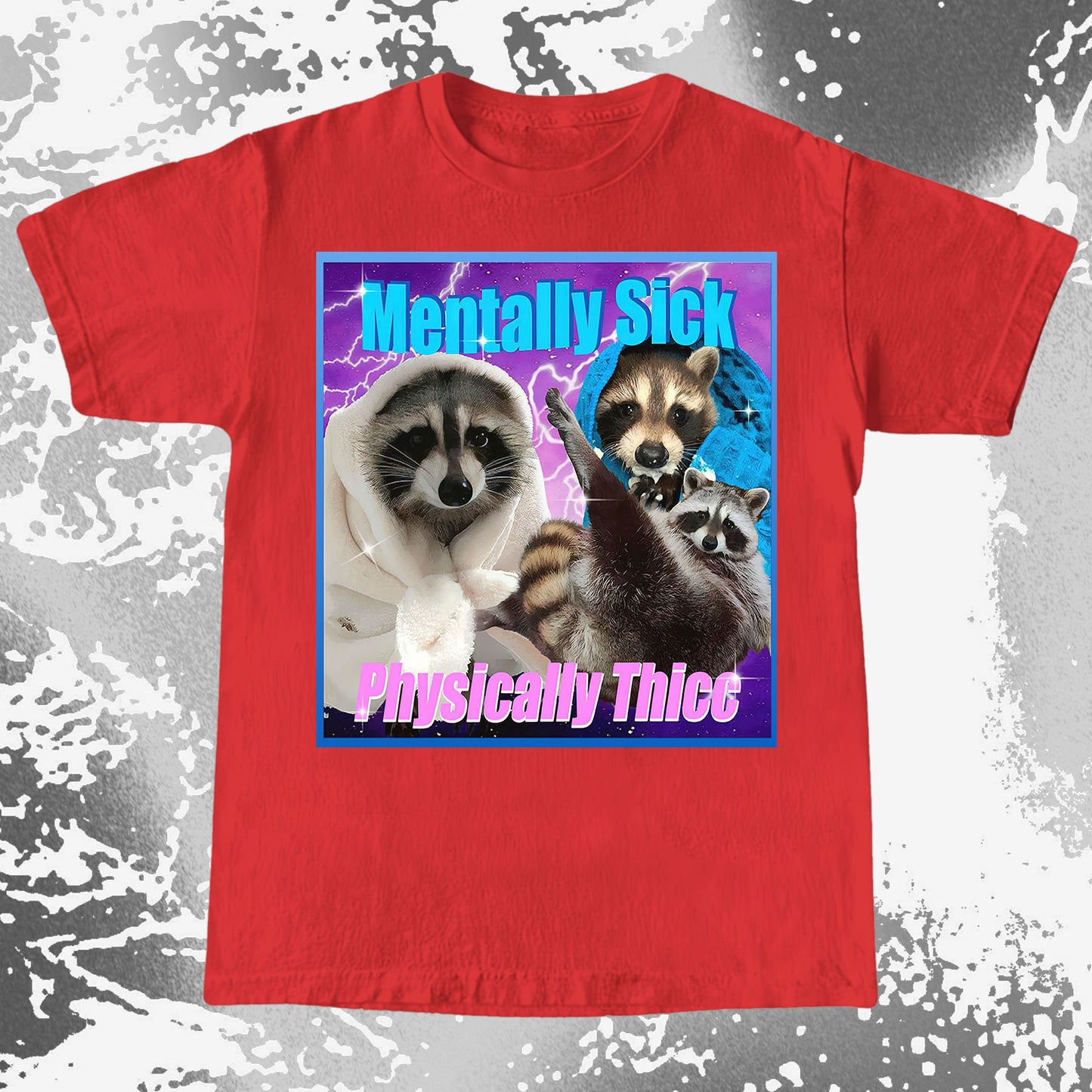 Mentally Sick Physically Thicc Raccoon T-Shirt