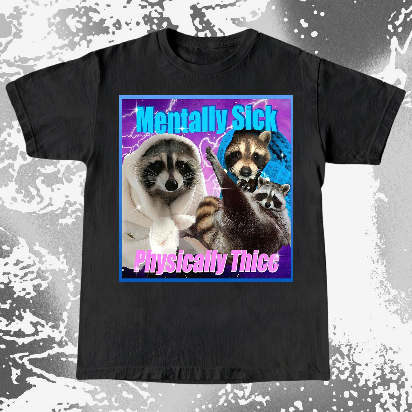 Mentally Sick Physically Thicc Raccoon T-Shirt