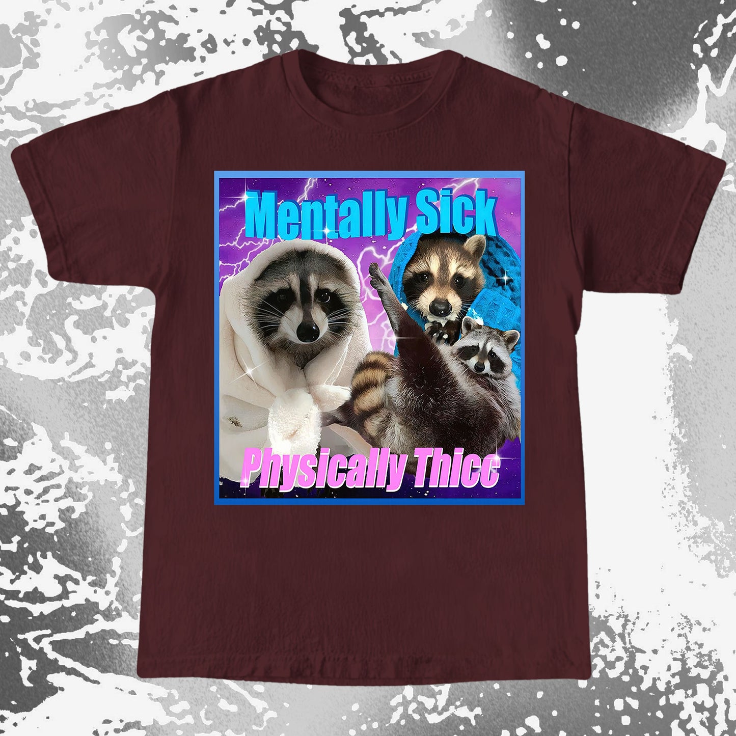 Mentally Sick Physically Thicc Raccoon T-Shirt