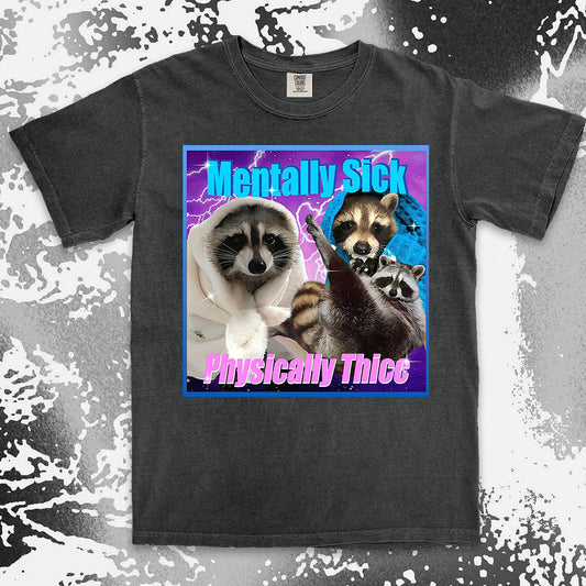 mentally sick physically thicc raccoon shirt funny meme trash panda tee