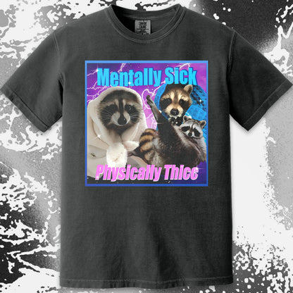 Mentally Sick Physically Thicc Raccoon T-Shirt