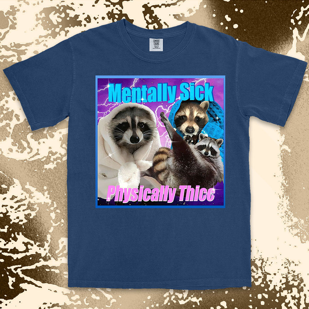 mentally sick physically thicc raccoon shirt funny meme trash panda tee