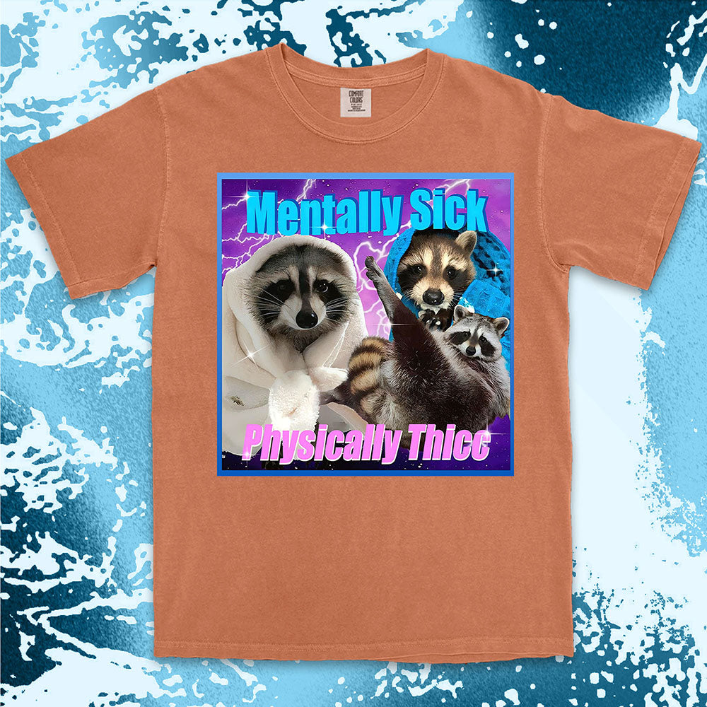 mentally sick physically thicc raccoon shirt funny meme trash panda tee