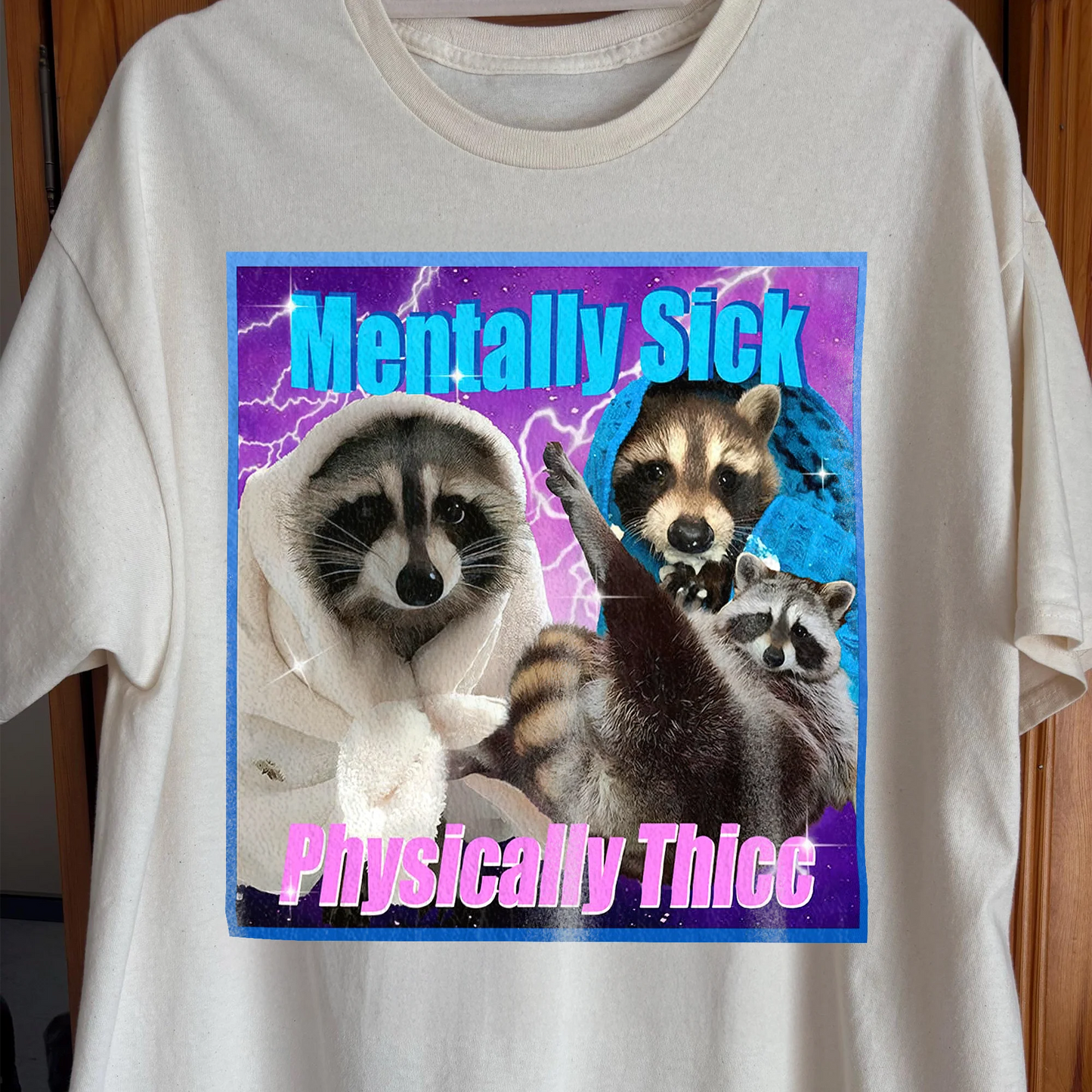 Mentally Sick Physically Thicc Raccoon T-Shirt