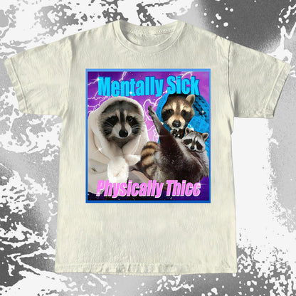 Mentally Sick Physically Thicc Raccoon T-Shirt