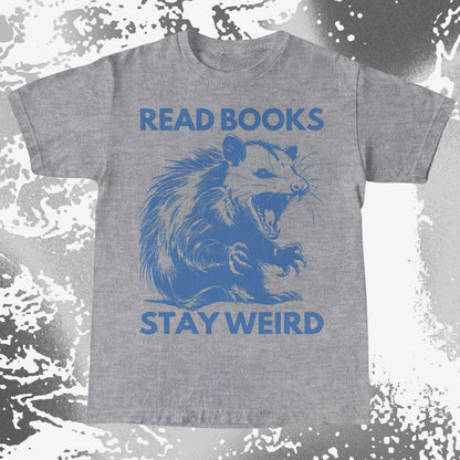 Read Books Stay Weird Possum Shirt