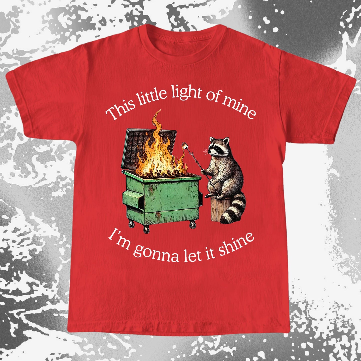 This Little Light of Mine Dumpster Fire Raccoon Shirt