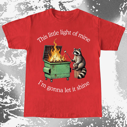 This Little Light of Mine Dumpster Fire Raccoon Shirt