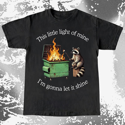 This Little Light of Mine Dumpster Fire Raccoon Shirt