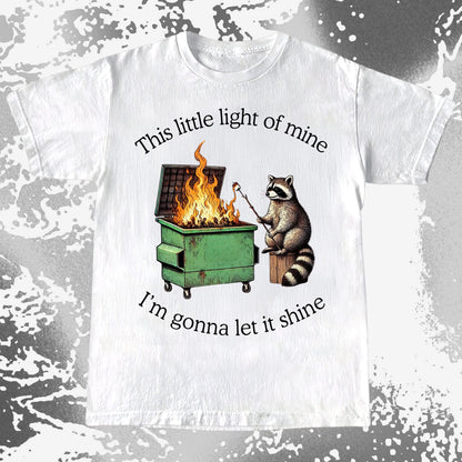 This Little Light of Mine Dumpster Fire Raccoon Shirt