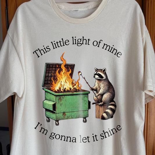 This Little Light of Mine Dumpster Fire Raccoon Shirt