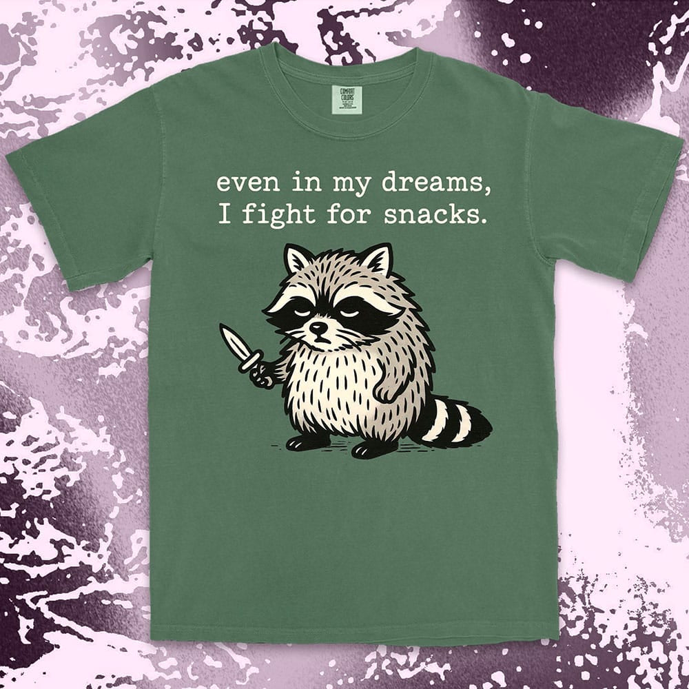 funny raccoon comfort colors t-shirt even in my dreams I fight for snacks with knife illustration