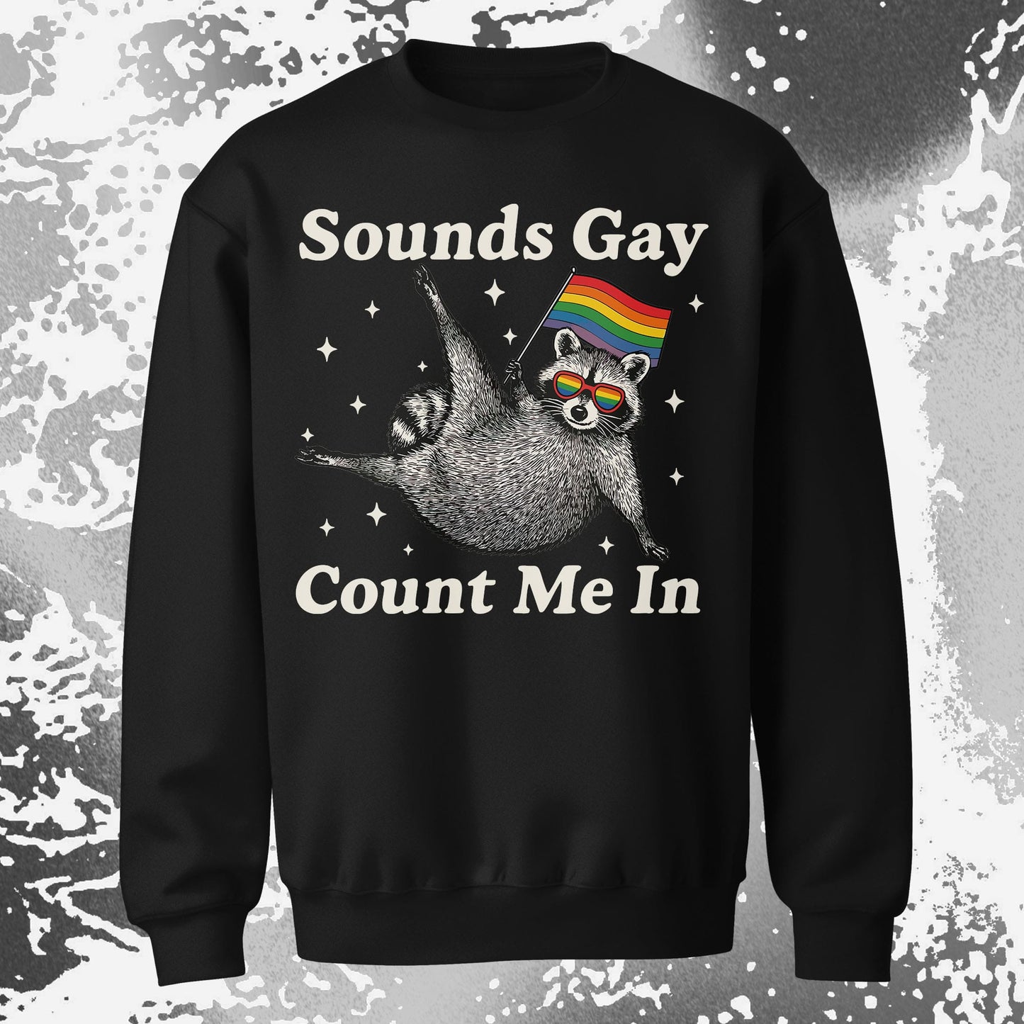 Raccoon Sounds Gay Count Me In