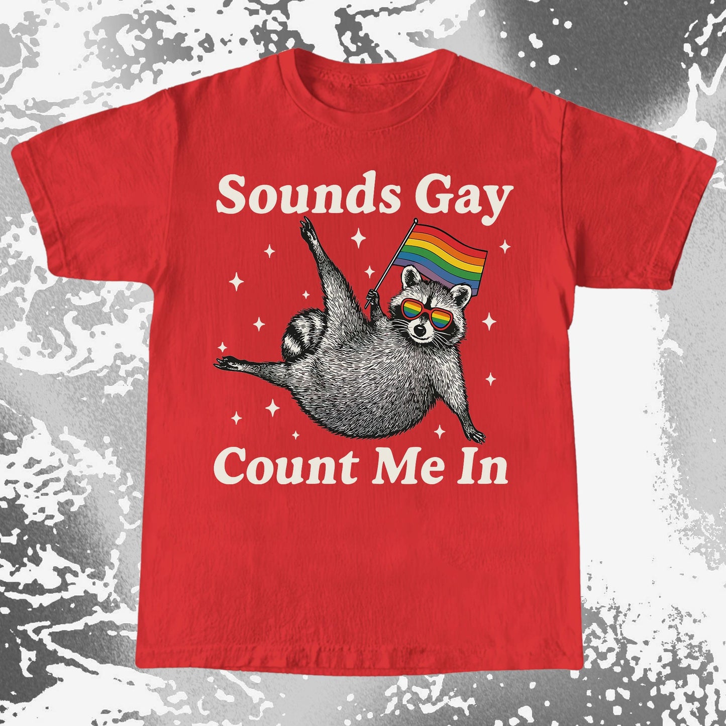 Raccoon Sounds Gay Count Me In