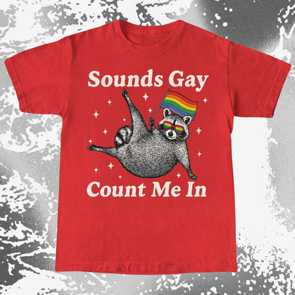 Raccoon Sounds Gay Count Me In