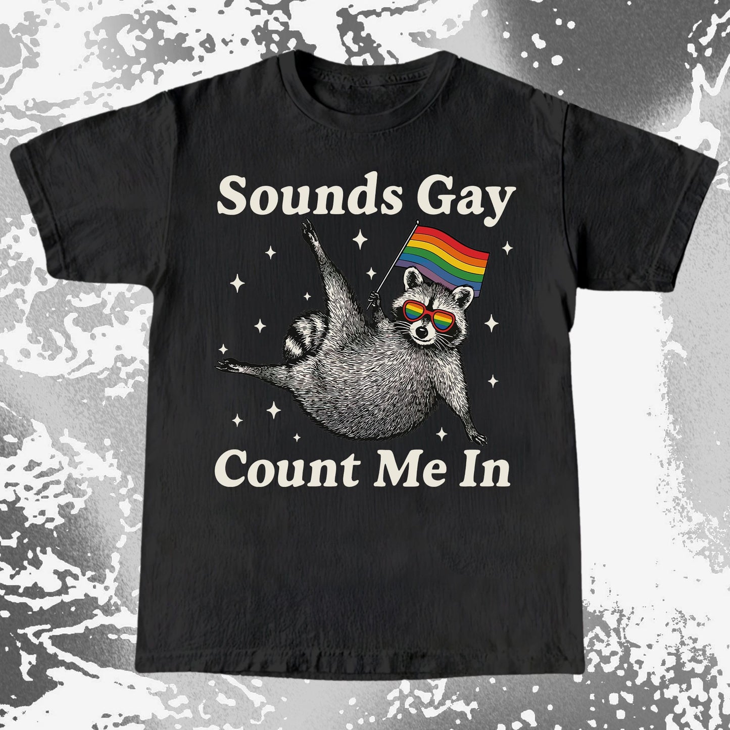 Raccoon Sounds Gay Count Me In