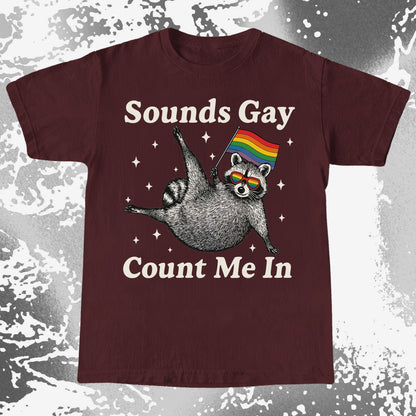 Raccoon Sounds Gay Count Me In