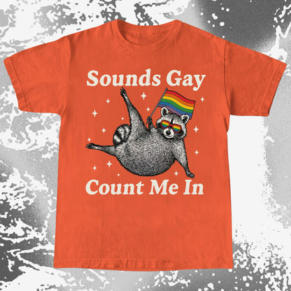 Raccoon Sounds Gay Count Me In