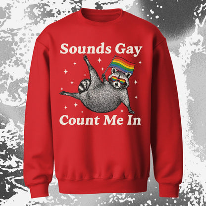 Raccoon Sounds Gay Count Me In