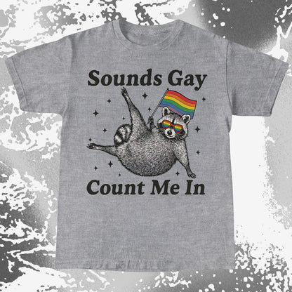 Raccoon Sounds Gay Count Me In