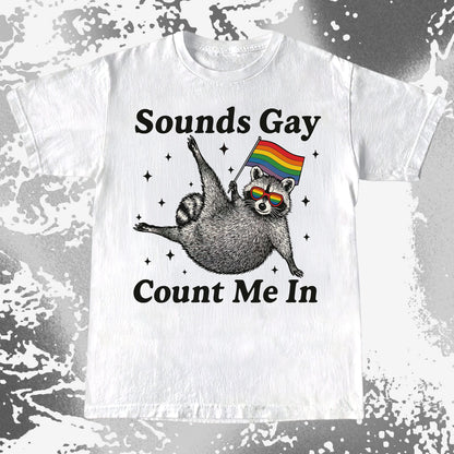 Raccoon Sounds Gay Count Me In