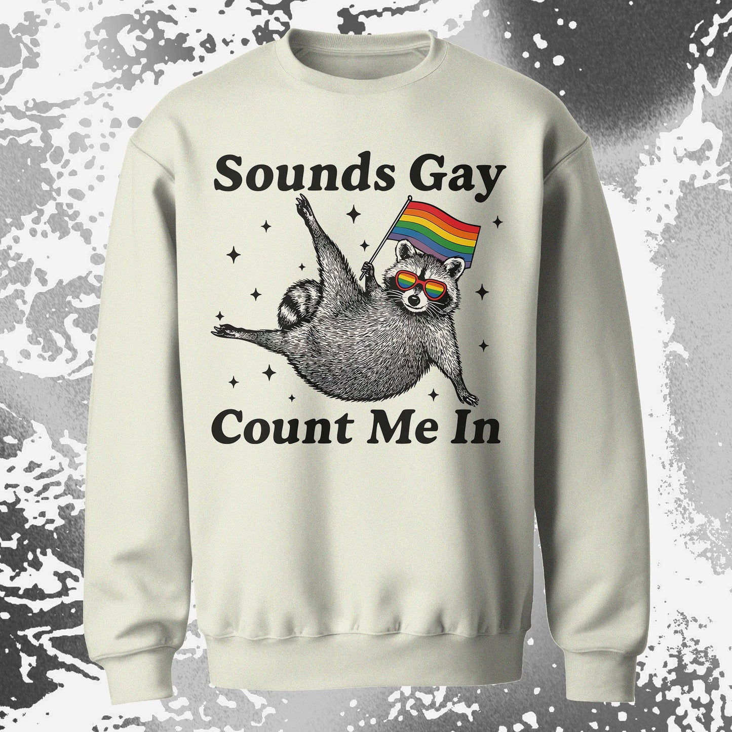 Raccoon Sounds Gay Count Me In