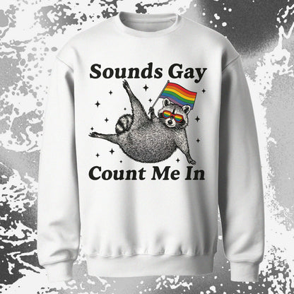 Raccoon Sounds Gay Count Me In